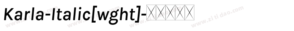 Karla-Italic[wght]字体转换